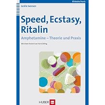 Speed, Ecstasy, Ritalin. Amphetamine - Theorie und Praxis