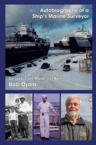 Autobiography of a Ship's Marine Surveyor: Surveyors Are Made, Not Born!