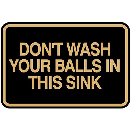 Signs ByLITA Classic Framed "Don't Wash Your Balls" in this Sink Sign