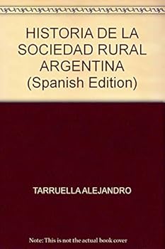 Paperback HISTORIA DE LA SOCIEDAD RURAL ARGENTINA (Spanish Edition) Book
