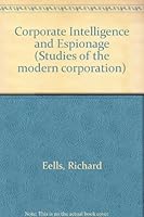 CORPORATE INTELLIGENCE & ESPIONAGE (A BLUEPRINT FOR EXECUTIVE DECISION MAKING) (Studies of the Modern Corporation) 002909240X Book Cover