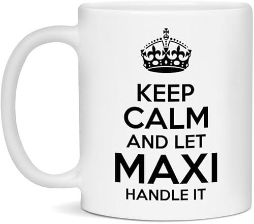 Maxi Mug - Funny Gift for Coffee & Tea Lovers - Ceramic White 11oz Mug Keep Calm And Let Maxi Handle It