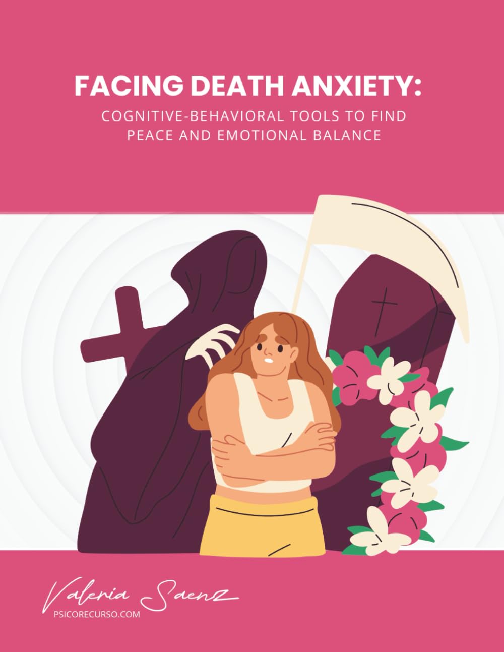 Facing Death Anxiety: Cognitive-Behavioral Tools to Find Peace and Emotional Balance
