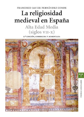 La religiosidad medieval en España. Alta Edad Media (siglos VII-X...