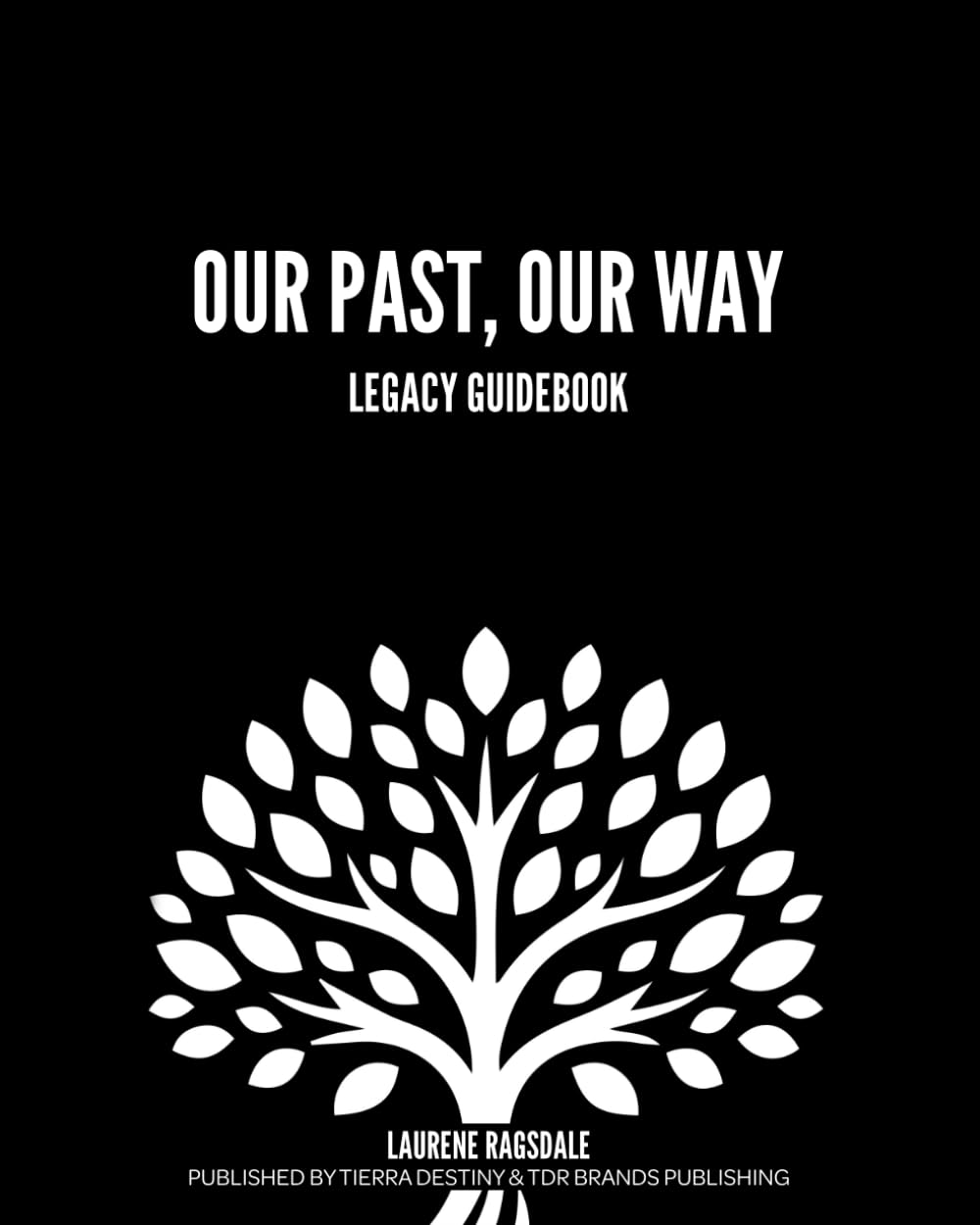 Preserving Our History, Our Way Workbook: A Guided Family History Journal for Storytelling, Legacy Building, and Intergenerational Connection