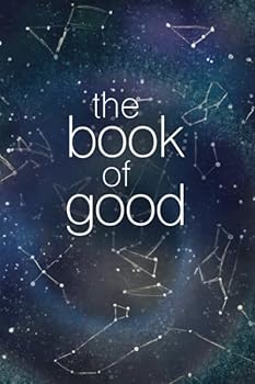 Paperback The Book of Good: Constellation: A journal to help you find the good in each day Book
