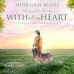 『With All My Heart: A Shumard Oak Bend Novel』のカバーアート
