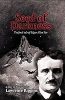 Seed of Darkness: The Final Tale of Edgar Allan Poe 0983222207 Book Cover