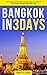 Bangkok in 3 Days: The Definitive Tourist Guide Book That Helps You Travel Smart and Save Time (Thailand Travel Guide)