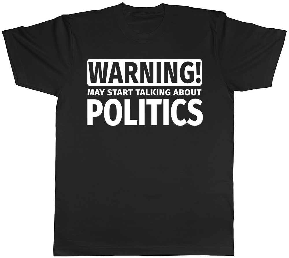 Shopagift Warning May Start Talking About Politics Unisex T-Shirt Black