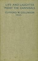 LIFE AND LAUGHTER MIDST THE CANNIBALS. B004ZWNJY8 Book Cover