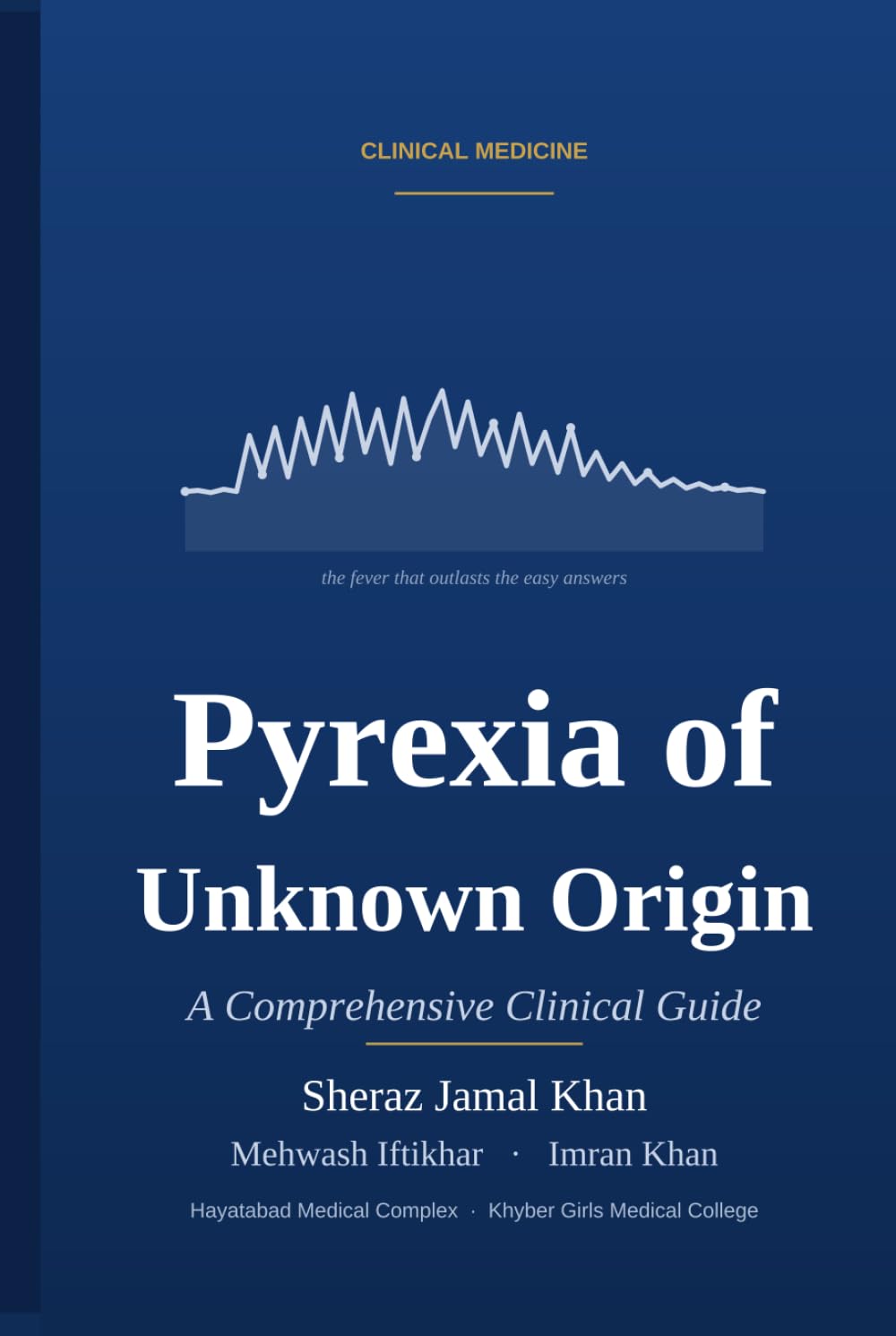 Pyrexia of Unknown Origin: A Comprehensive Clinical Guide