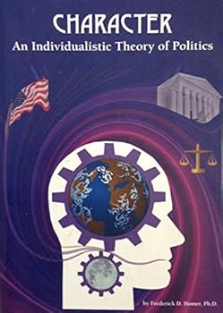 Paperback Character: An Individualistic Theory of Politics Book