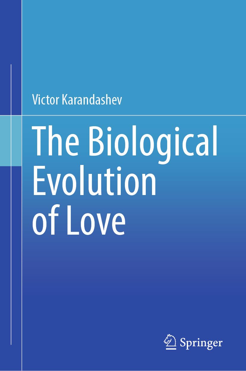 The Biological Evolution of Love      Kindle Edition