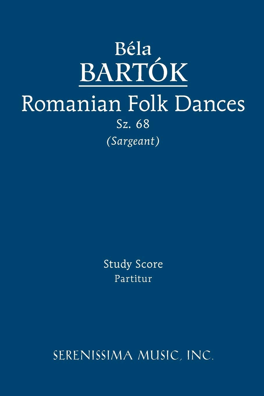 Romanian Folk Dances, Sz. 68: Study score      Paperback – November 25, 2011