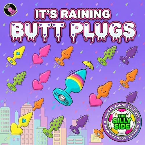 It's Raining Butt Plugs [Explicit] by The Silly Side on Amazon Music ...