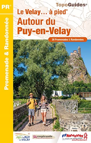 Le Velay... à pied: Autour du Puy-en-Velay, 28 promenades & randonnées: P43F
