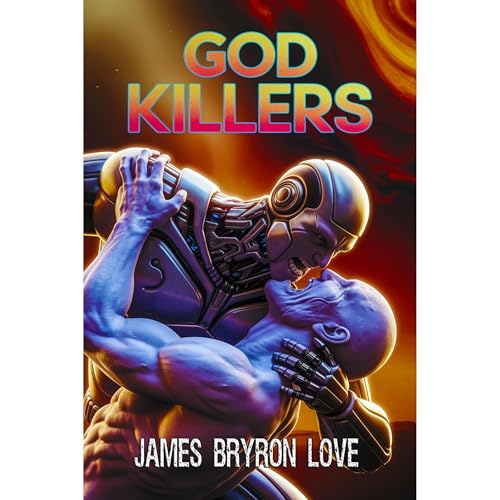 God Killers Audiobook By James Bryron Love cover art