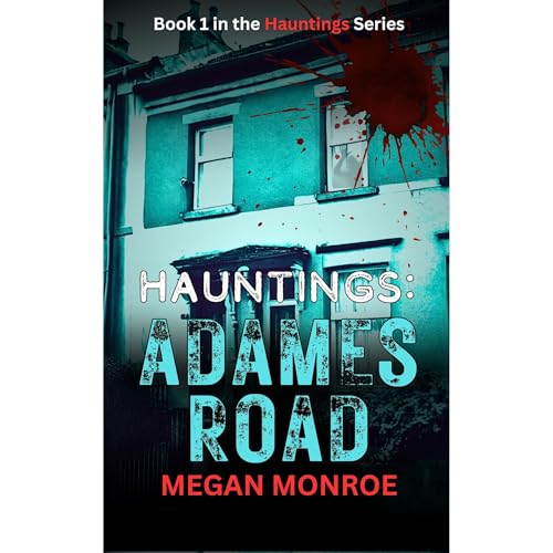 Hauntings: Adames Road (By Megan Monroe) episode artwork