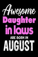 Awesome Daughter In Laws Are Born In August: Best Daughter In Law Ever Birthday Gift Notebook 1718663781 Book Cover