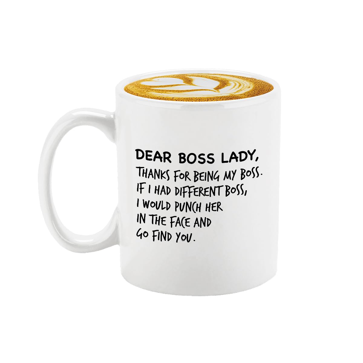 Veracco Dear Boss Lady Thanks For Being My Boss If I Had Different Boss I Would Punch Him In The Face And Go Find You - White Ceramic Coffee Mug -Funny Birthday Gift (White)
