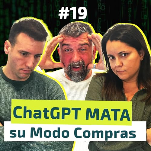 ChatGPT MATA su Modo Compras, M&aacute;s DESPIDOS por la IA, TikTok Shop SUPERAR&Aacute; a Amazon? | #19