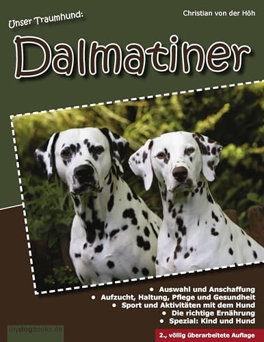 Unser Traumhund: Dalmatiner: Zweite, völlig überarbeitete Auflage