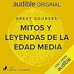 Diseño de la portada del título Great Courses: Mitos y leyenda de las Edad Media (Narraci&oacute;n en Castellano)