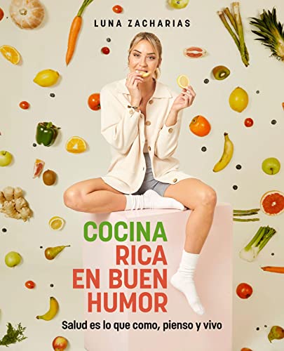 Cocina rica en buen humor: Salud es lo que como, pienso y vivo (GastronomÃ­a) (Spanish Edition)