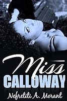 Miss Calloway 150852162X Book Cover