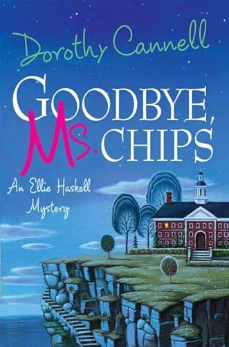 Goodbye, Ms. Chips (Ellie Haskell Mysteries, No... 0312343388 Book Cover
