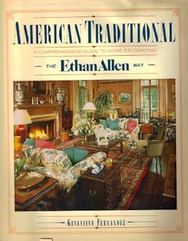 American Traditional: A Comprehensive Guide to Home Decorating the Ethan Allen Way