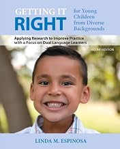 Getting it RIGHT for Young Children from Diverse Backgrounds: Applying Research to Improve Practice with a Focus on Dual Language Learners