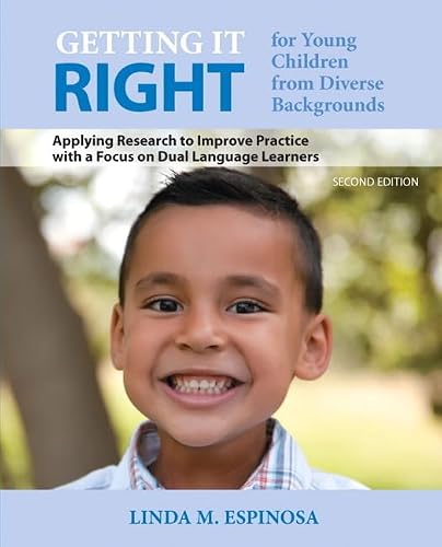Getting it RIGHT for Young Children from Diverse Backgrounds: Applying Research to Improve Practice with a Focus on Dual Language Learners