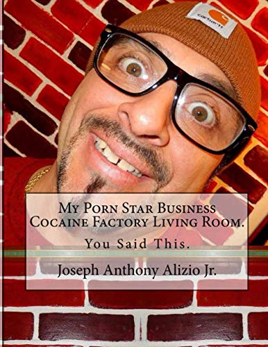 My Porn Star Business Cocaine Factory Living Room.: You Said This. (COCAINE 1967)