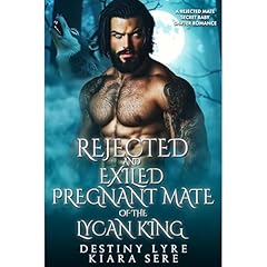 Rejected and Exiled Pregnant Mate of the Lycan King Audiolibro Por Destiny Lyre, Kiara Sere arte de portada