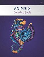 Animals Coloring Book Volume 1: Adult coloring book for stress relief -Collection of 50 animal patterns from easy to hard level - 100 pages, 8.5'' X 11'' - Gift idea for art and painting lovers B08BWHQ822 Book Cover