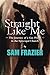 Straight Like Me: The Journey of a Gay Priest in the Episcopal Church