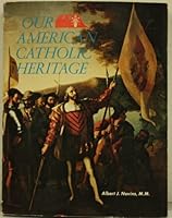 Our American Catholic Heritage 0879738782 Book Cover