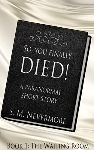 Cover of So, You Finally Died! #1: The Waiting Room
