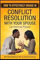 Conflict Resolution With Your Spouse: Let there be peace! B0CS64JLKK Book Cover