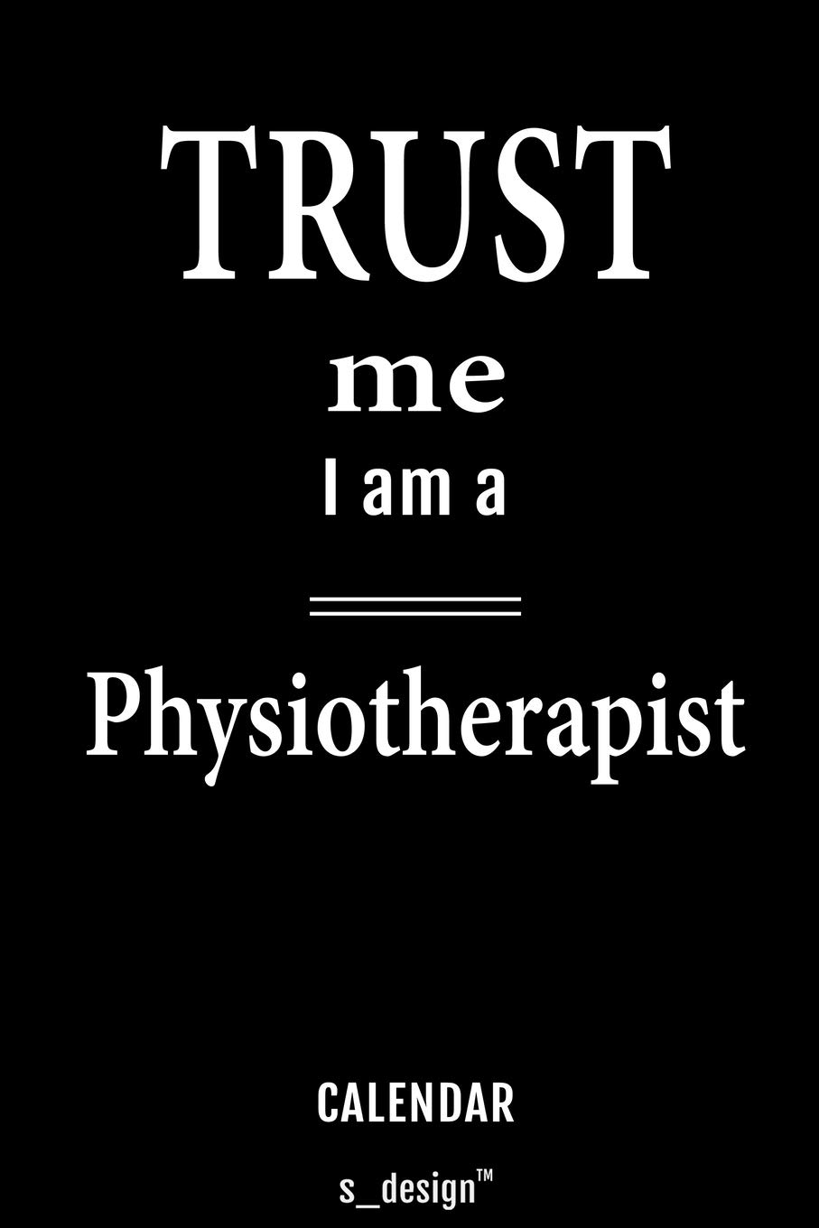 Calendar for Physiotherapists / Physiotherapist: Everlasting Calendar / Diary / Journal (365 Days / 3 Days per Page) for notes, journal writing, event planner, quotes & personal memories