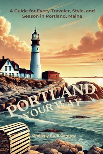 Portland Your Way: A Guide for Every Traveler, Style, and Season ...