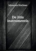de Litis Instrumentis 1519690940 Book Cover