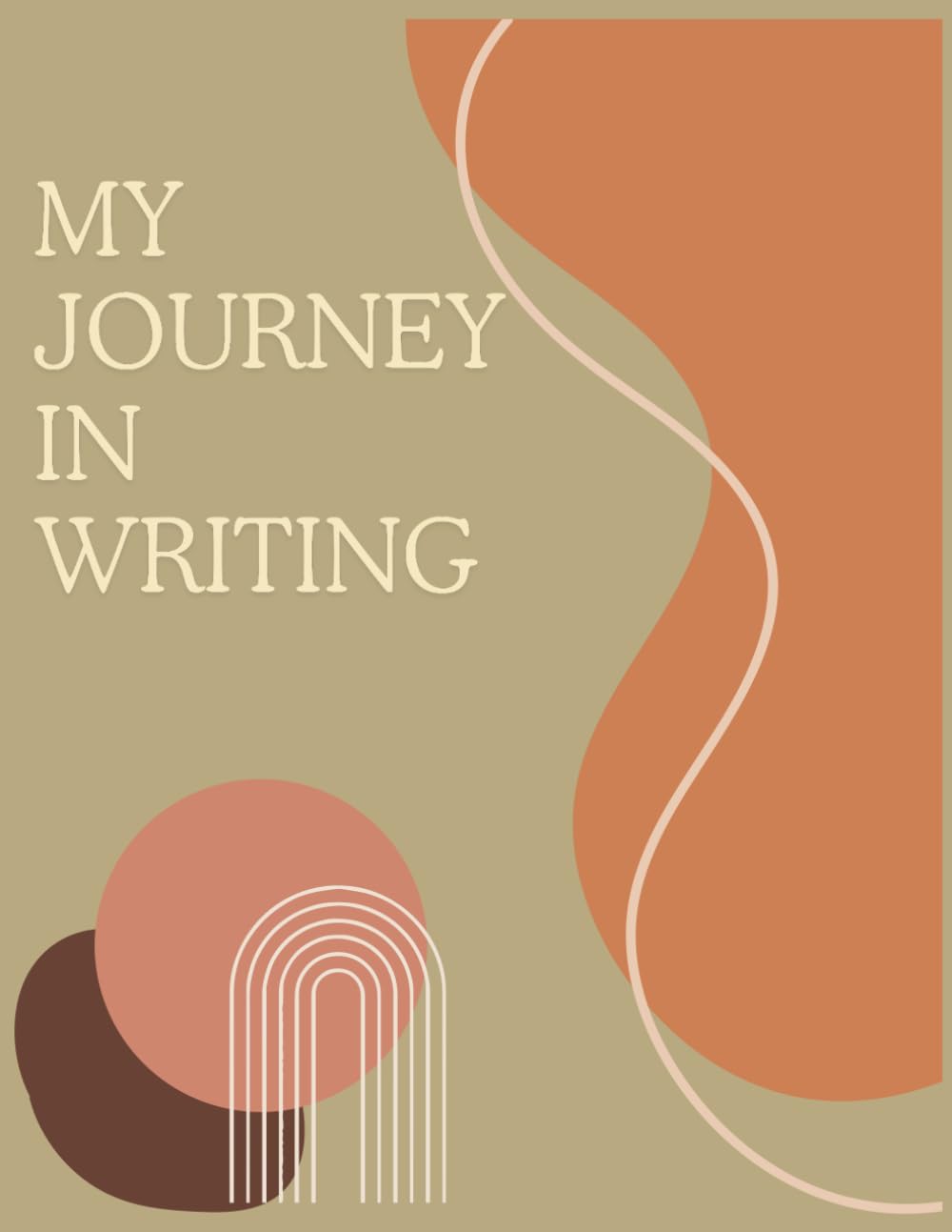 My Journey In Writing: Personal Journal to Plan and Reflect on your Wellness Journey