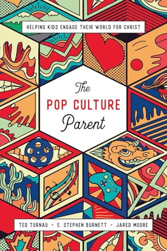 The Pop Culture Parent: Helping Kids Engage Their World for Christ image 2