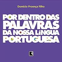 Por Dentro Das Palavras Da Nossa Lingua Portuguesa 8501066907 Book Cover