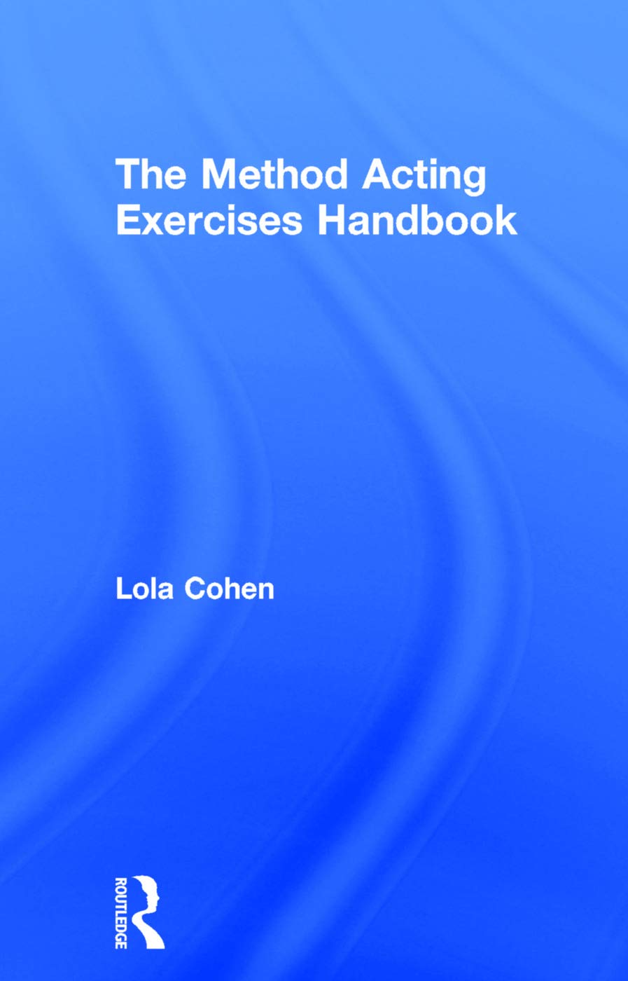 The Method Acting Exercises Handbook