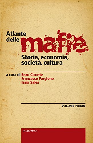 Atlante delle mafie (vol 1): Storia, economia, società, cultur