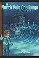 The North Pole Challenge: Flea's First Christmas 1520173431 Book Cover